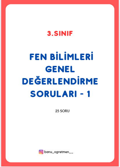 Fen Bilimleri Genel Değerlendirme Soruları-1 (1-4.Ünite)
