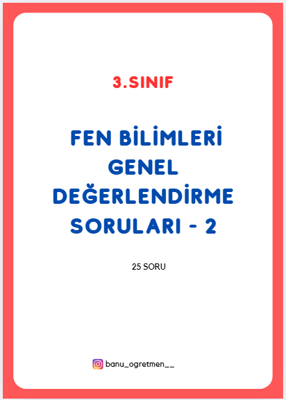 3.Sınıf Fen Bilimleri Genel Değerlendirme Soruları-2 (1-4.Ünite)