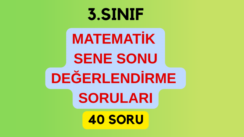 3.Sınıf Matematik Sene Sonu Değerlendirme Soruları