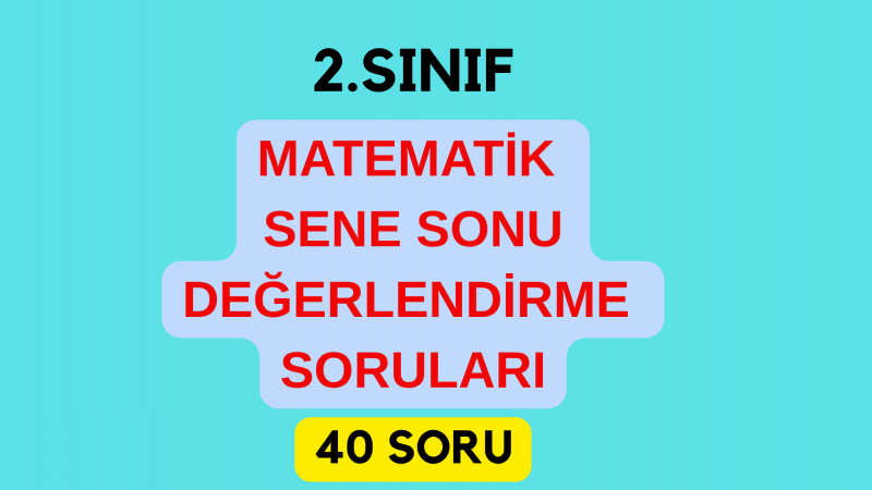 2.Sınıf Matematik Sene Sonu Değerlendirme Soruları